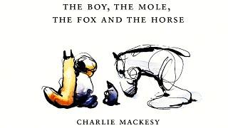 The Boy the Mole the Fox and the Horse by Charlie Macksey | KittyCatCollection Read Aloud Story Book