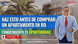 HAZ ESTO ANTES DE COMPRAR UN APARTAMENTO EN RD | CRISIS INMOBILIARIA Y CONOCIMIENTO ES OPORTUNIDAD