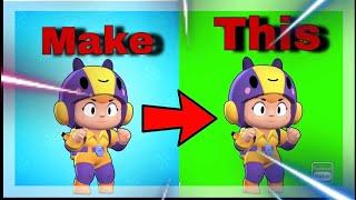 How to make any brawler green screen| BrawlStars