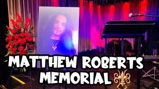 MATTHEW ROBERTS MEMORIAL of Life/FUNERAL