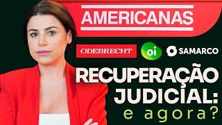 Como funciona a Recuperação Judicial? (Americanas, Oi e OGX)