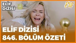 Elif Dizisi 846. Bölüm Özeti