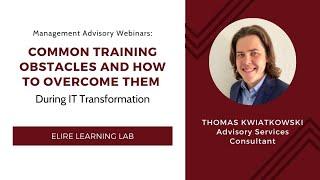 Common Training Obstacles and How to Overcome Them During IT Transformation