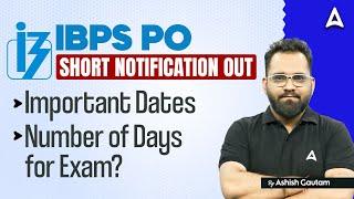 IBPS PO Short Notification Out | IBPS PO Important Dates & Number of Days for Exam? | Ashish Gautam