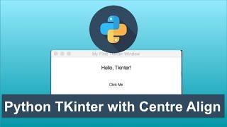 Python TKinter with Centre Align on the screen | Python GUI Programming