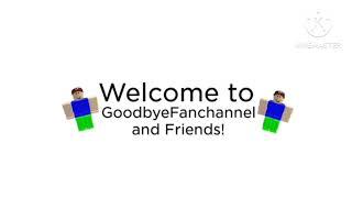 GoodbyeFanchannel and Friends Intro