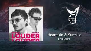 Heartskin & Surmillo - Louder (Original Mix)