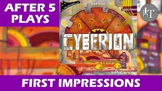 After 5 Plays - First Impressions of Cyberion