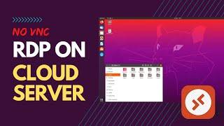 Setup Direct Remote Desktop for Ubuntu (RDP) - No VNC | Cloud Server