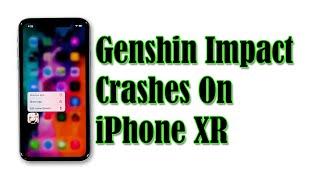 How to Fix Genshin Impact That Crashes On iPhone XR After iOS 14