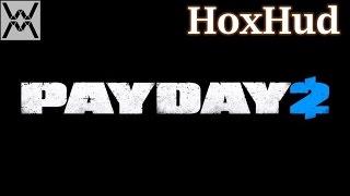 PAYDAY 2 - мод HoxHud