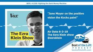 Jane Mayer on the positive vision the Kochs paint - The Ezra Klein Show - Air Date 6-3-18