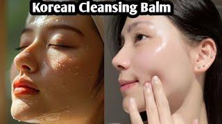 Korean Cleansing Balm ||Glass Skin|| Best cleansing balm For all skin types