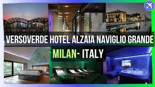 VERSOVERDE HOTEL Alzaia Naviglio Grande, Milan, Italy ⭐⭐⭐⭐