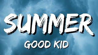 Good Kid - Summer (Lyrics)