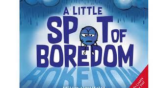 Story Time with Lynn "A Little Spot of Boredom"