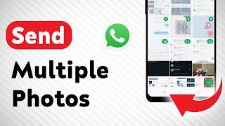 How to Send Multiple Photos On WhatsApp (Updated)