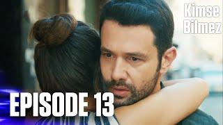 Kimse Bilmez | Nobody Knows - Episode 13 (Love and Secrets)