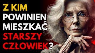 Z kim powinien mieszkać senior po 70. roku życia? - Mądrość życiowa | STOICYZM