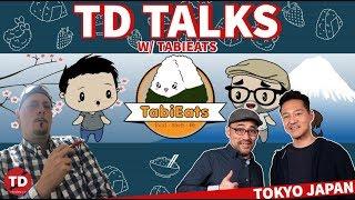 TD TALKS w/ TabiEats "Shinichi and Satoshi"