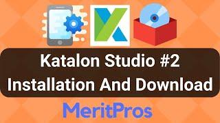 Katalon Studio Installation And Download - Katalon Studio Tutorial #2