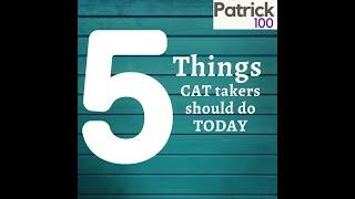 5 things CAT takers should do today | CAT | Patrick Dsouza