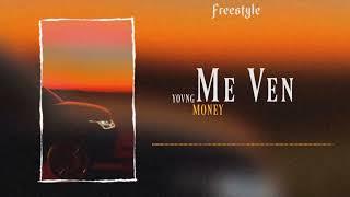 Yovng money - Me Ven(Freestyle)