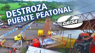 DESTROZA PUENTE PEATONAL