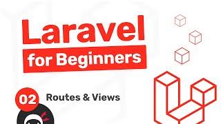 Laravel Tutorial for Beginners #2 - Routes & Views