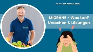 MIGRÄNE was tun? Ursachen & Lösungen | Dr. rer. nat. Markus Stark erklärt