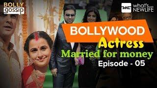 Bollywood actress married for money | Bolly Gossip - 05