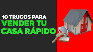 10 TRUCOS para VENDER tu CASA RÁPIDO   **y al mejor precio**