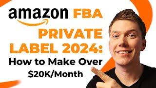 Amazon FBA Private Label: How to Make Over $20k/Month