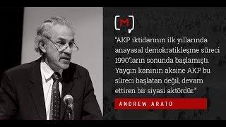 Andrew Arato: “AKP iktidarının ilk yıllarında anayasal demokratikleşme süreci 1990’ların sonunda ...