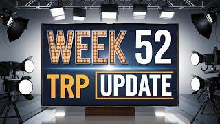 Week 52 - TRP Update | कब आएगी इस हफ़्ते की Full TRP Ratings? | Star Plus, Sony SAB, Zee TV, Colors