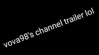 vova98's trailer lol [OUTDATED]