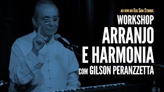 Workshop "Arranjo e Harmonia" com Gilson Peranzzetta - Ao Vivo no Eco Som Studio