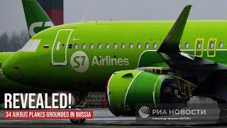 Revealed! Russian Airlines Have Grounded 34 of the 66 Airbus Planes in the Country