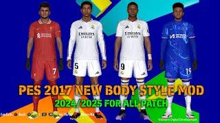 PES 2017 NEW BODY STYLE MOD 2024/2025