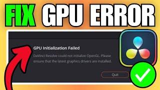 How To Fix Unable To Initialize GPU in DaVinci Resolve 19