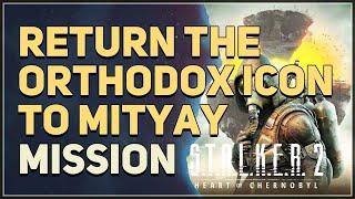 Return the Orthodox icon to Mityay STALKER 2 Heart of Chornobyl