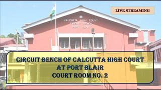 10 December, 2024 | CB Port Blair Court No. 2  - Live Streaming of the Court proceedings.