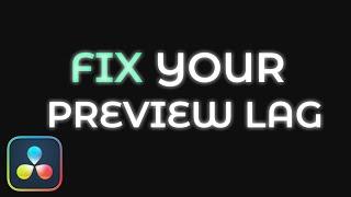 Fix Preview Lag in Davinci Resolve