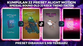 KUMPULAN 22 PRESET JJ ALIGHT MOTION SPESIAL SOUND OLD JJ KECE NEW TREND | PRESET DI BAWAH 5 MB