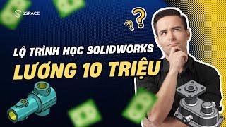 LỘ TRÌNH KHÓA HỌC SOLIDWORKS SPECIALIST CHINH PHỤC SOLIDWORKS ĐỂ ĐI LÀM VỚI MỨC LƯƠNG TRÊN 10 TRIỆU