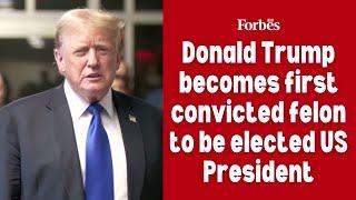 Donald Trump becomes the first convicted felon to be elected US President