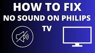 Philips TV No Sound? Easy Fix Tutorial for Audio Issues!