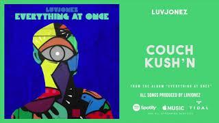 Luvjonez - Couch Kush'N