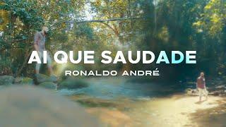 Ronaldo André - Ai que saudade [ CLIPE OFICIAL ]