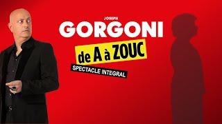 Joseph Gorgoni : de A à Zouc (2016) [SPECTACLE INTEGRAL]